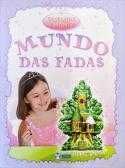 Mundo Das Fadas - Col. Destaque e Monte